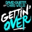 David Guetta / Chris Willis - Gettin' Over