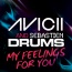 Avicii / Sebastien Drums - My Feelings For You