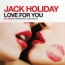 Jack Holiday - Love For You