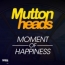 Muttonheads / Alex Alavrez - Moment Of Happiness