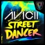 Avicii - Street Dancer