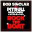 Bob Sinclar / Pitbull / Dragonfly / Fatman Scoop - Rock The Boat