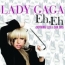 Lady GaGa - Eh, Eh (Nothing Else I Can Say)