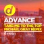 Advance - Take me to the top (Michael Gray remix)