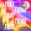 Alex Adair - That thing