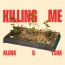 Aluna / TSHA - Killing Me