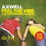 Axwell - Feel The Vibe (Til The Morning Comes)