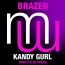 Brazen - Kandy Gurl