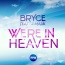 Bryce / J-Malik - We're in Heaven