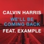 Calvin Harris / Example - We'll Be Coming Back