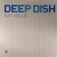 Deep Dish - Say Hello