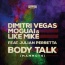 Dimitri Vegas / Moguai / Like Mike / Julian Perretta - Body Talk (Mammoth)