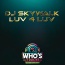 Dj Skywalk - Luv 4 luv