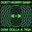Dom Dolla - Don't worry baby