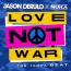 Jason Derulo - Love Not War (The Tampa Beat)