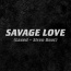 Jawsh 685 - Savage Love