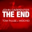 John Carpenter - The end (Tom Pulse x Weichei rework)
