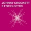 Johnny Crockett - E For Electro