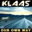 Klaas - Our Own Way