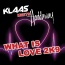 Klaas - What Is Love 2K9