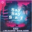 Kygo / Paul McCartney / Michael Jackson - Say Say Say