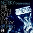 Netsky / Billie - We Can Only Live Today (Puppy)