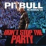 Pitbull / TJR - Don't Stop The Party