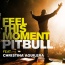 Pitbull / Christina Aguilera - Feel This Moment