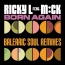 Ricky L / M:ck - Born Again (Balearic Soul Remix)