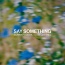 Sonny Fodera - Say something