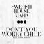 Swedish House Mafia / John Martin - Don't You Worry Child