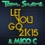 Tom Snare / Mico C - Let You Go 2k15